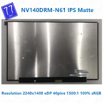 14 Palčni NV140DRM-N61 V8.0 Fit NV140DRM N61 LCD Zaslon P/N: 5D10Z52008 QHD 2240*1440 40PIN sRGB Prenosnik Zaslon  10